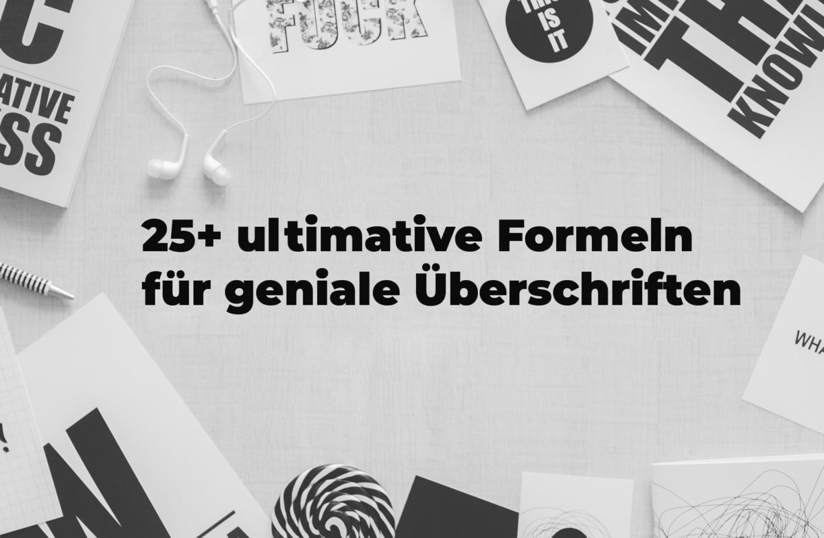 25+ ultimative Formeln für genial Überschriften